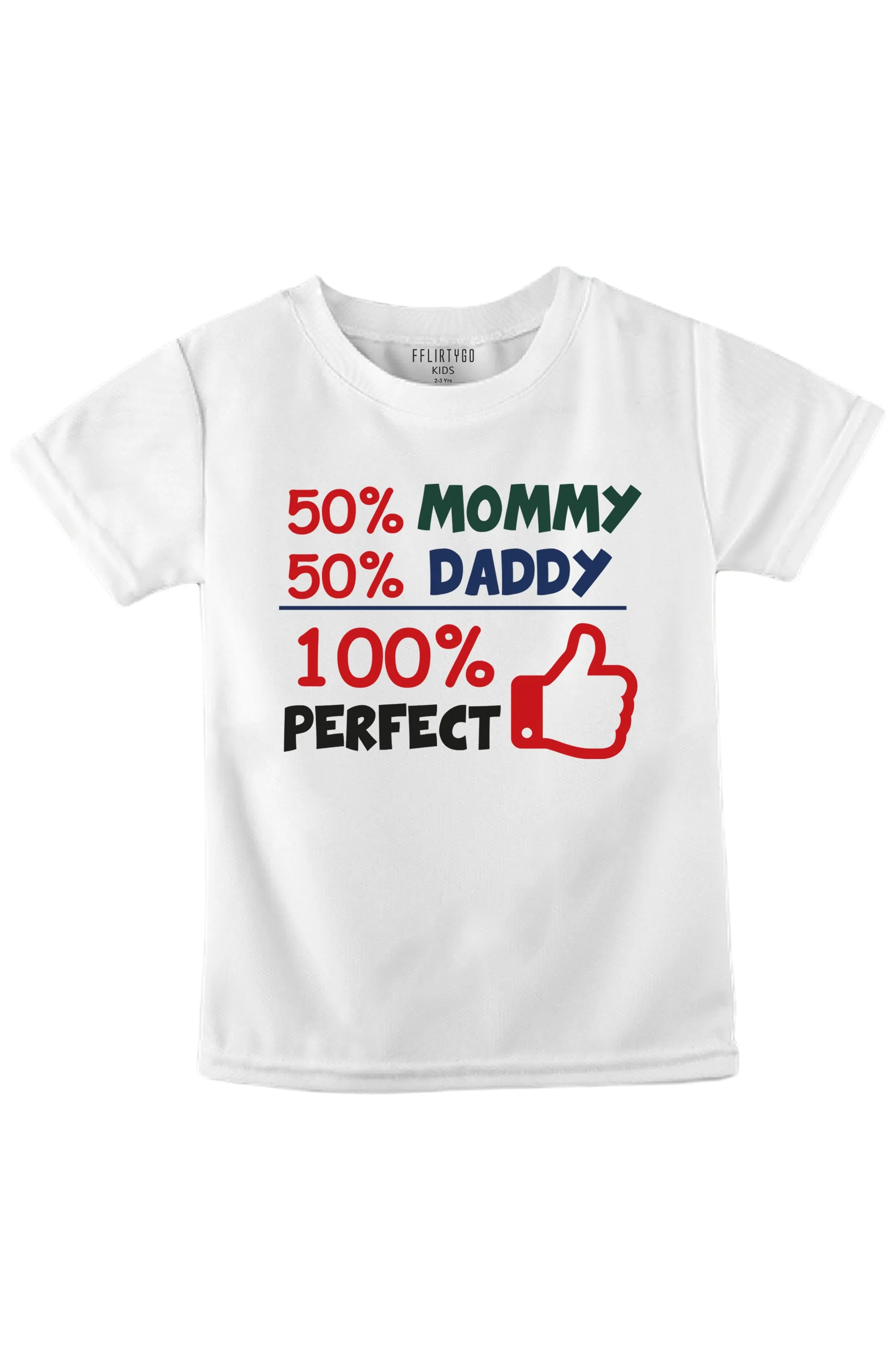 50 % Mommy 50% Daddy 100% Perfect