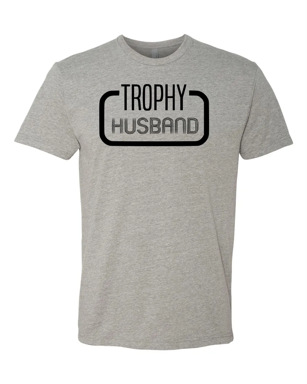 Trophy Husband T-Shirt